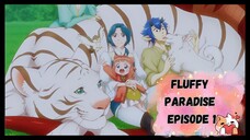 Fluffy Paradise Episode 1