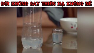 Đời không say thiên hạ không nể #phimhaymoingay