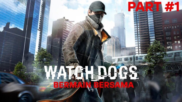 Mari Bermain Watch Dogs Part #1