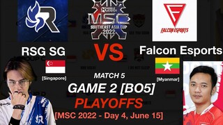 RSG SG vs FALCON Game 2 MSC 2022 PLAYOFFS Day 4