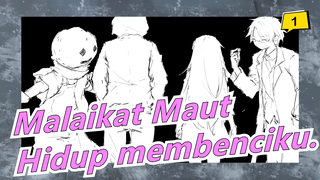 Malaikat Maut |[MAD Gambaran Tangan]Hidup membenciku.(Dari pengunggah baru)_1