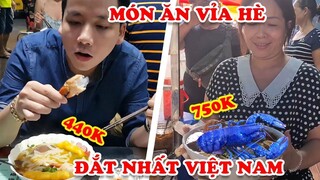 Nhà Giàu Mới Dám Ăn 5 Món Ăn Vỉa Hè Đắt Nhất Việt Nam