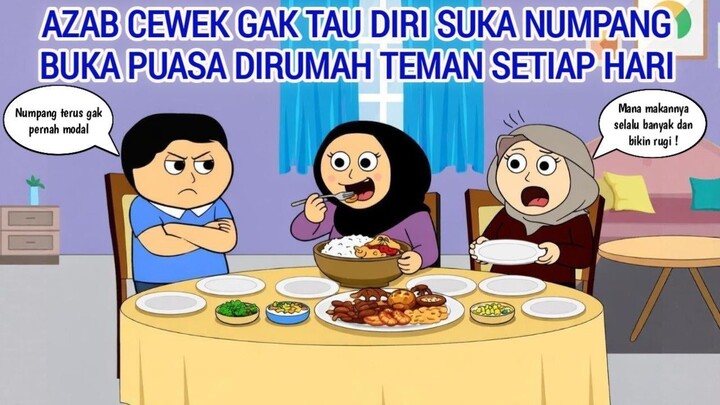 AZAB CEWEK GAK TAU DIRI SUKA NUMPANG BUKA PUASA DI RUMAH TEMAN SETIAP HARI  ANIM