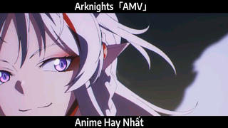 Arknights「AMV」Hay Nhất