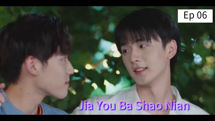 Jia You Ba Shao Nian episode 06 (sub indo)