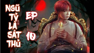 [BTS Film] NGŨ TỶ LÀ SÁT THỦ_EP 10🐯❤🐰