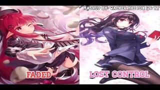 Nightcore - Lost Control ✘ Faded ~ [Switching Vocals] •Alan Walker Mashup•
