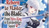 Reborn to Master the Blade From Hero-King to Extraordinary Squire Ep 10