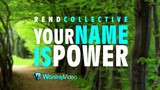 Your Name Is Power - Rend Collective [With Lyrics]