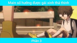 Main số hưởng được gái xinh thả thính #3