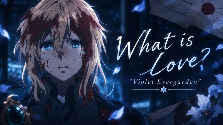 what is love🥺? "Violet Evergarden"