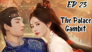 [ENG] EP 23 The Palace Gambit