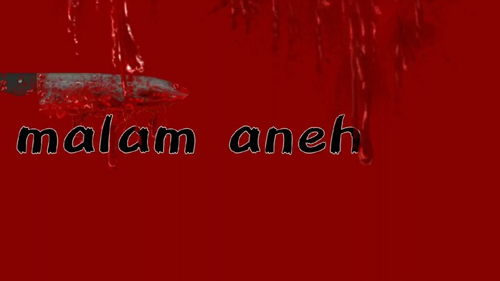 malam aneh #drama #horror post horror