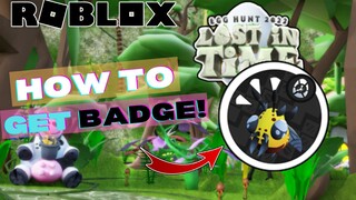 HOW TO GET WASP EGG BADGE IN EGG HUNT 2022: LOST IN TIME! | ROBLOX