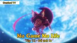 No game No life Tập 12 - Để anh lo