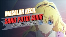 Masalah Kecil Sang Putri Sihir - Episode 1-3