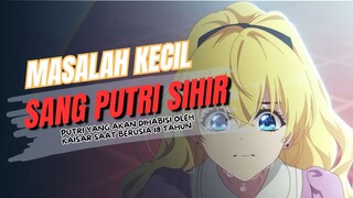 Masalah Kecil Sang Putri Sihir - Episode 1-3