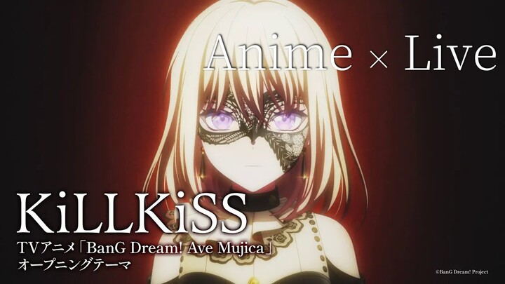 [Remix] Ave Mujica - “KiLLKiSS” (Official Anime × Live Video)