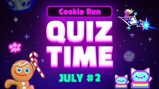 Cookie Run: QUIZ TIME ตอบปัญหาคุกกี้รัน - กรกฎาคม #2
