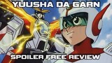 Yuusha Da Garn - My New FAVORITE Super Robot Anime - Spoiler Free Anime Series Review