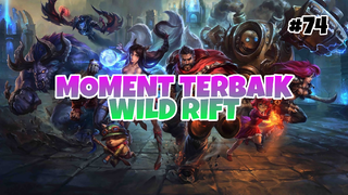 Moment Tebaik #74 | League Of Legends : Wild Rift Indonesia