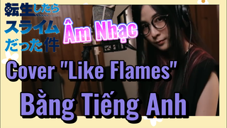 [Slime]Âm Nhạc | Cover "Like Flames" Bằng Tiếng Anh