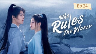 Who Rules The World Episode 24