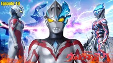 TEAM UP BLAZAR & ARC - Alur Cerita Ultraman Arc Episode 19