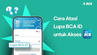 Begini Cara Atasi Lupa BCA ID untuk Akses myBCA