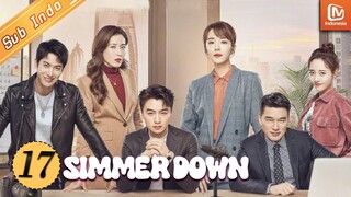 Simmer Down | EP17 | Dilema Antara Keluarga dan Cinta | MangoTV Indonesia