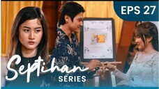 𝚂𝙴𝙿𝚃𝙸𝙷𝙰𝙽 𝚃𝙷𝙴 𝚂𝙴𝚁𝙸𝙴𝚂 𝙴𝙿𝙸𝚂𝙾𝙳𝙴 𝟸𝟽