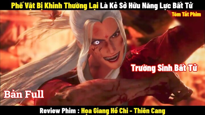 Phế Vật Bị Khinh Thường Lại Là Kẻ Sở Hữu Năng Lực Bất Tử l Review Phim l Tóm Tắt Phim 2024