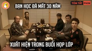 Bạn Học Đã Mất 30 Năm, Đột Nhiên Xuất Hiện Trong Buổi Họp Lớp |Quạc Review Phim|