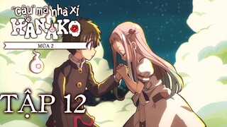 Jibaku Shounen Hanako-kun ss2 ep 12 Vietsub | "Cậu" ma nhà xí Hanako mùa 2 tập 12