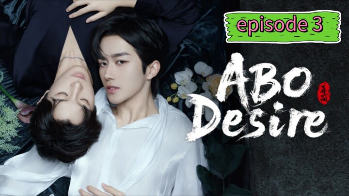 ABO desire series episode 3