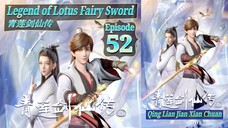 Eps 52 | Legend of Lotus Fairy Sword [Qing Lian Jian Xian Chuan] Sub Indo