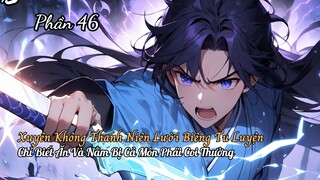 Xuyên Không Thanh Niên Lười Biếng Tu Luyện Chỉ Biết Ăn Và Nằm Bị Cả Môn Phái Coi Thường P46