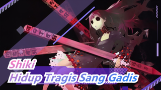 [Shiki] Hidup Tragis Sang Gadis