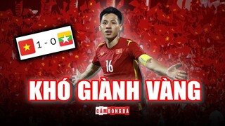 Thắng nhọc nhằn Myanmar: U23 Việt Nam KHÓ GIÀNH VÀNG!!!
