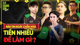 Bản tin ngày chẵn #102: Tiền nhiều để làm gì ?