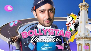 Bollystar Vacation | Hai Albelaa