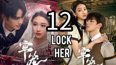 12  锁定她 Suǒdìng tā [Lock Her].... 🇨🇳