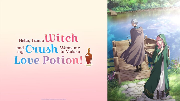 EP 1 - Hello, I Am a Witch and My Crush Wants Me to Make a Love Potion! Sub Indo