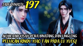 APAPUN YANG TERJADI KITA AKAN SELALU BERSAMA - JADE DYNASTY CHAPTER 197