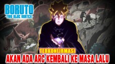 [TERKONFIRMASI] AKAN ADA ARC KEMBALI KE MASA LALU❗BORUTO MENUJU PERANG DUNIA SHINOBI PERTAMA❗