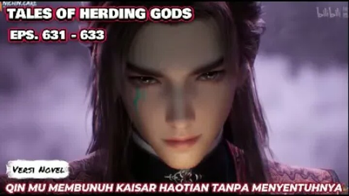 Tales Of Herding Gods Eps.631-633 Qin Mu Membunuh Kaisar Haotian Tanpa Menyentuhnya