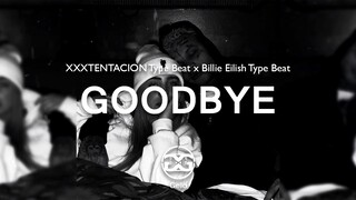 [FREE] XXXTENTACION Type Beat x Billie Eilish Type Beat - "Goodbye" | Sad Flute 2019 RnB Type Beat