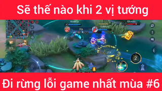 Sẽ như nào khi 2 vị tướng đi rừng lỗi game nhất mùa #6