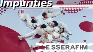 【LESSERAFIM】全网第一Impurities神女下凡翻跳路演｜是谁还没有看这首神仙非主打！
