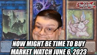 Now MIGHT Be The Time To Buy! Yu-Gi-Oh! Market Watch June 6, 2023